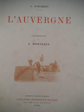 L'AUVERGNE. AJALBERT J.