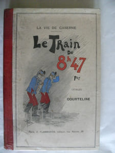 Le train de 8h 47 La vie de caserne
