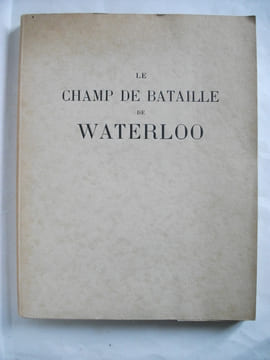 Le Champ de bataille de WATERLOO . TOUPEY Alexandre  