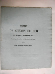 Projet de chemin de Fer de Paris à Strasbourg passant par les vallées de l’Aisne et de la Vesle et par Creil, Compiègne,Soissons et Reims.