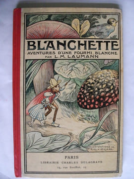 Blanchette aventures d’une fourmi blanche . LAUMANN