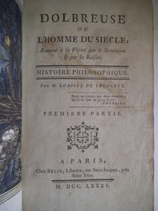 Dolbreuse ou l’homme du Siècle ramené à la vérité par le sentiment & par la raison.