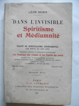 Dans l’invisible spiritisme et médiumnité. DENIS Léon