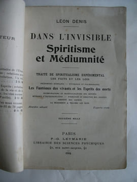Dans l’invisible spiritisme et médiumnité. DENIS Léon