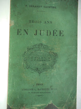 Trois ans en Judée. GERARDY SAINTINE