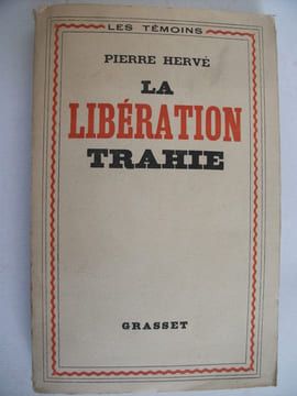 La libération trahie . HERVE Pierre
