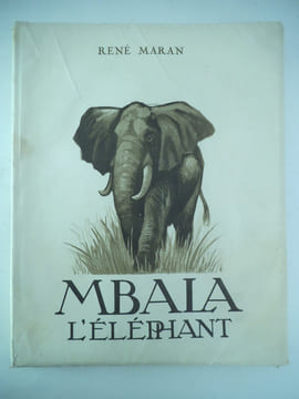 MBALA l’éléphant. MARAN René 