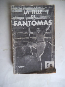 La fille de Fantômas . SOUVESTRE Pierre & Marcel ALLAIN