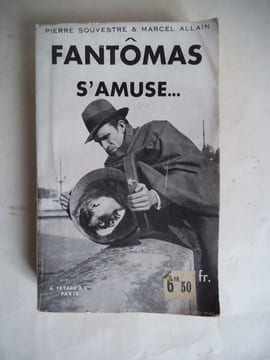 Fantômas s’amuse. SOUVESTRE Pierre & Marcel ALLAIN