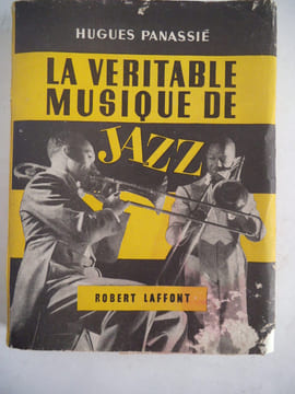 La véritable musique de JAZZ. PANASSIE Hugues