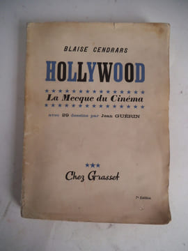 Hollywood La Mecque du Cinéma. BLAISE CENDRARS