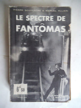 Le spectre de Fantômas . SOUVESTRE Pierre & marcel ALLAIN