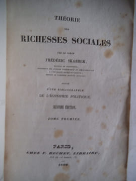 théorie des richesses sociales . SKARBEK Frédéric (Comte)