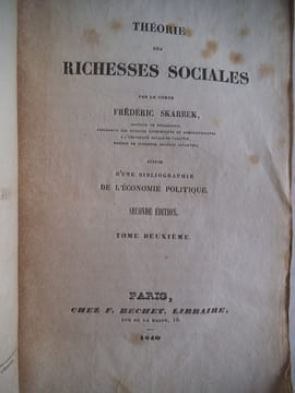 théorie des richesses sociales . SKARBEK Frédéric (Comte)