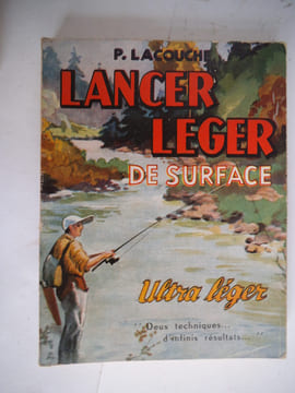 La truite ses moeurs ses pêches.Lancer léger de surface Ultra léger. Le brochet ses mœurs,ses pêches. RENAULT R P. LACOUCHE