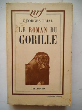 Le roman d’un gorille . TRAIL Georges