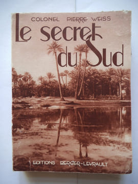 Le secret du Sud . WEISS Pierre colonel