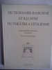 Dictionnaire raisonné et illustré du théâtre à l’italienne . ROY Alain 