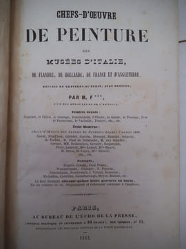 Chefs d’œuvre de peinture des musées d’Italie,de Flandres, de Hollande, de France et d’Angleterre.. M.F.