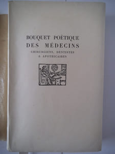 Bouquet poétique des médecins, chirurgiens, dentistes & apothicaires.