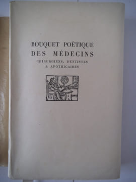 Bouquet poétique des médecins, chirurgiens, dentistes & apothicaires.. Collectif