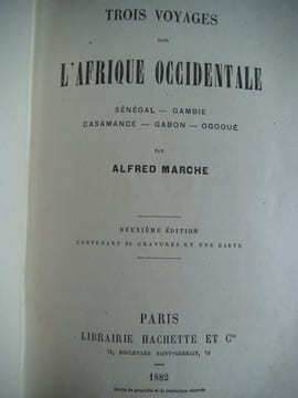 Trois voyages dans l’Afrique occidentale.. MARCHE Alfred