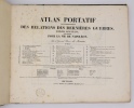 Atlas portatif pour l'intelligence des relations des dernières guerres: publiées sans plans; notamment pour la vie de Napoléon. Général Baron de ...
