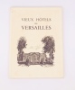Vieux hôtels de Versailles. Lefebvre Henri, Aubert René (illustrations)