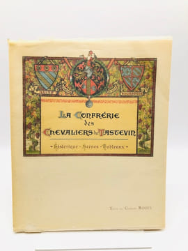 La Confrérie des chevaliers du Tastevin - Historique, scènes et tableaux. Rozet Georges