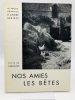 Nos amies les bêtes. 60 photographies d'André Kertész. Jaboune (Jean Nohain) ; Kertész André (photographies)