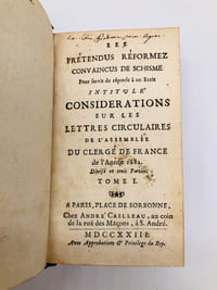 Les prétendus réformez convaincus de schisme pour servir de réponse à un Ecrit intitulé considerations sur les lettres circulaires de l'assemblée du clergé de France de l'année 1682.