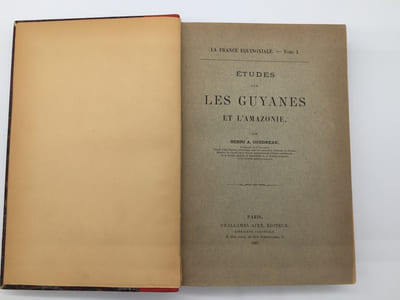La France équinoxiale. Tome 1: Etudes sur les Guyanes et l'Amazonie. Tome 2: Voyage à travers les Guyanes et l'Amazonie (complet)