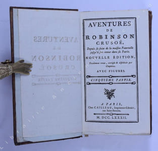 Aventures de Robinson Crusoë. Depuis sa fuite de la maison Paternelle jusqu'a son retour dans sa patrie. Tome 3 et dernier : 5 et 6 ième parties.