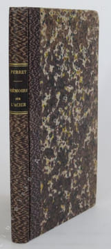 Mémoire sur l'acier, dans lequel on traite des différentes qualités de ce métal, de la forge, du bon emploi & de la trempe. . PERRET  Jean-Jacques