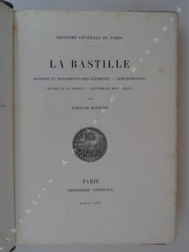 La Bastille - Histoire et description des bâtiments. - Administration - Régime de la prison. - Événements historiques.. BOURNON Fernand