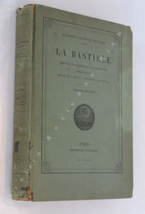 La Bastille - Histoire et description des bâtiments. - Administration - Régime de la prison. - Événements historiques.
