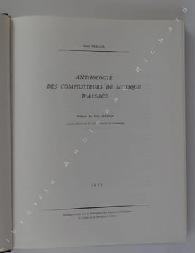 Anthologie des compositeurs de musique d'Alsace. Préface de Fritz Münch. Ancien Directeur du Conservatoire de Strasbourg.. MULLER René.
