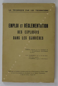 Emploi et réglementation des explosifs dans les carrières. Notice préparée par les Ingénieurs du 2e arrondissement minéralogique de Paris.
