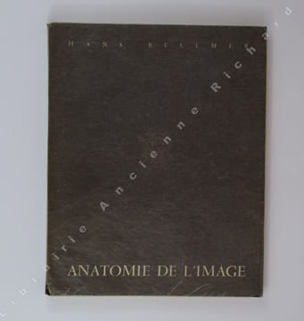 Petite anatomie de l'inconscient physique ou l'anatomie de l'image.. BELLMER Hans.