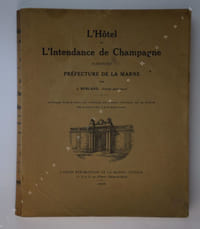 L'Hôtel de L'Intendance de Champagne aujourd'hui préfecture de la Marne. Ouvrage publié sous les auspices du conseil général de la Marne.