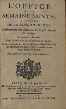 L'office de la Semaine-Sainte, à l'usage de la Maison du Roi. (...) En Latin & en François. Avec l'explication des Cérémonies de l'Église, (...). Par ...
