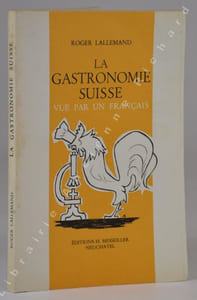 La gastronomie suisse vue par un français 60 recettes.