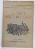 Le pont Saint-Bénézet. Étude historique et archéologique d'un ouvrage en partie disparu. Premier volume. Histoires et Réalité.. MARIÉ D.- M.