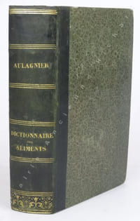 Dictionnaire des aliments précédé d'un travail complet sur le lait et le café.