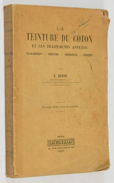 La teinture du coton et les traitements annexes. Blanchiment - Teinture - Impression - Apprêts.. SERRE, E.