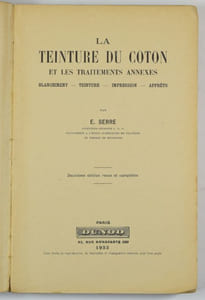 La teinture du coton et les traitements annexes. Blanchiment - Teinture - Impression - Apprêts.
