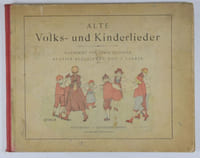 Alte Volks- und Kinderlieder. Illustriert von Lucie Attinger. Klavier-Begleitung von J. Lauber.