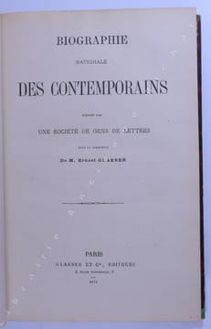 Biographie nationale des contemporains rédigée par une société de gens de lettres. GLAESER Ernest