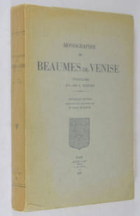 Monographie de Beaumes-de-Venise (Vaucluse). Nouvelle édition augmentée d'un supplément par M. Pierre BLACHON.