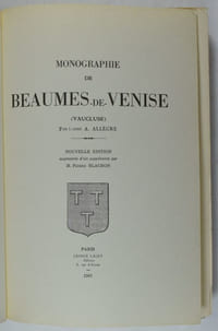 Monographie de Beaumes-de-Venise (Vaucluse). Nouvelle édition augmentée d'un supplément par M. Pierre BLACHON.
